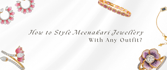 How to Style Meenakari Jewellery With Any Outfit?
