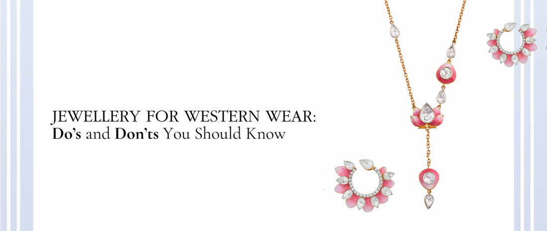 Jewellery for Western Wear: Do’s and Don’ts You Should Know