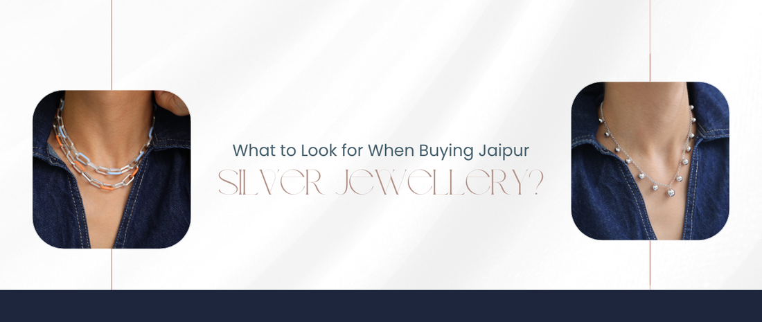 What to Look for When Buying Jaipur Silver Jewellery?