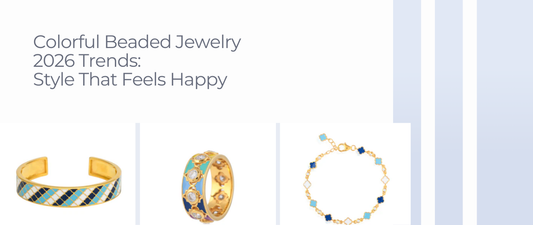 Colorful Beaded Jewelry 2026 Trends: Style That Feels Happy