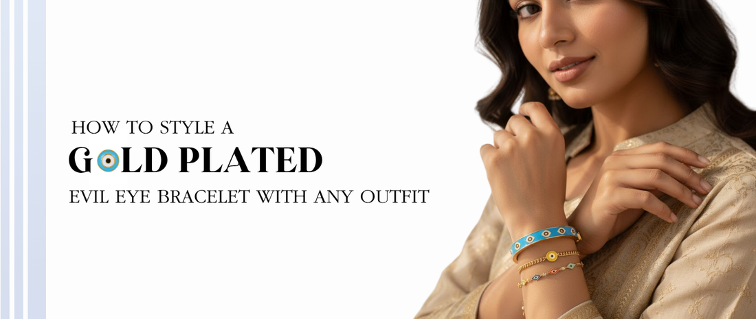 How to Style a Gold Plated Evil Eye Bracelet with Any Outfit