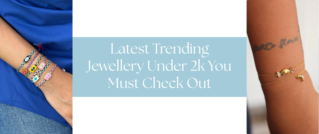 Latest Trending Jewellery Under 2k You Must Check Out