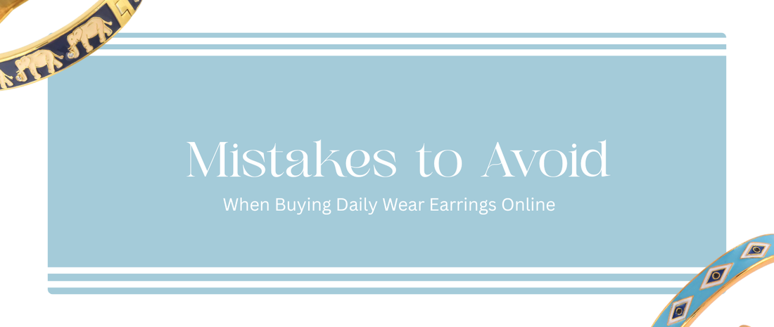 Mistakes to Avoid When Buying Daily Wear Earrings Online